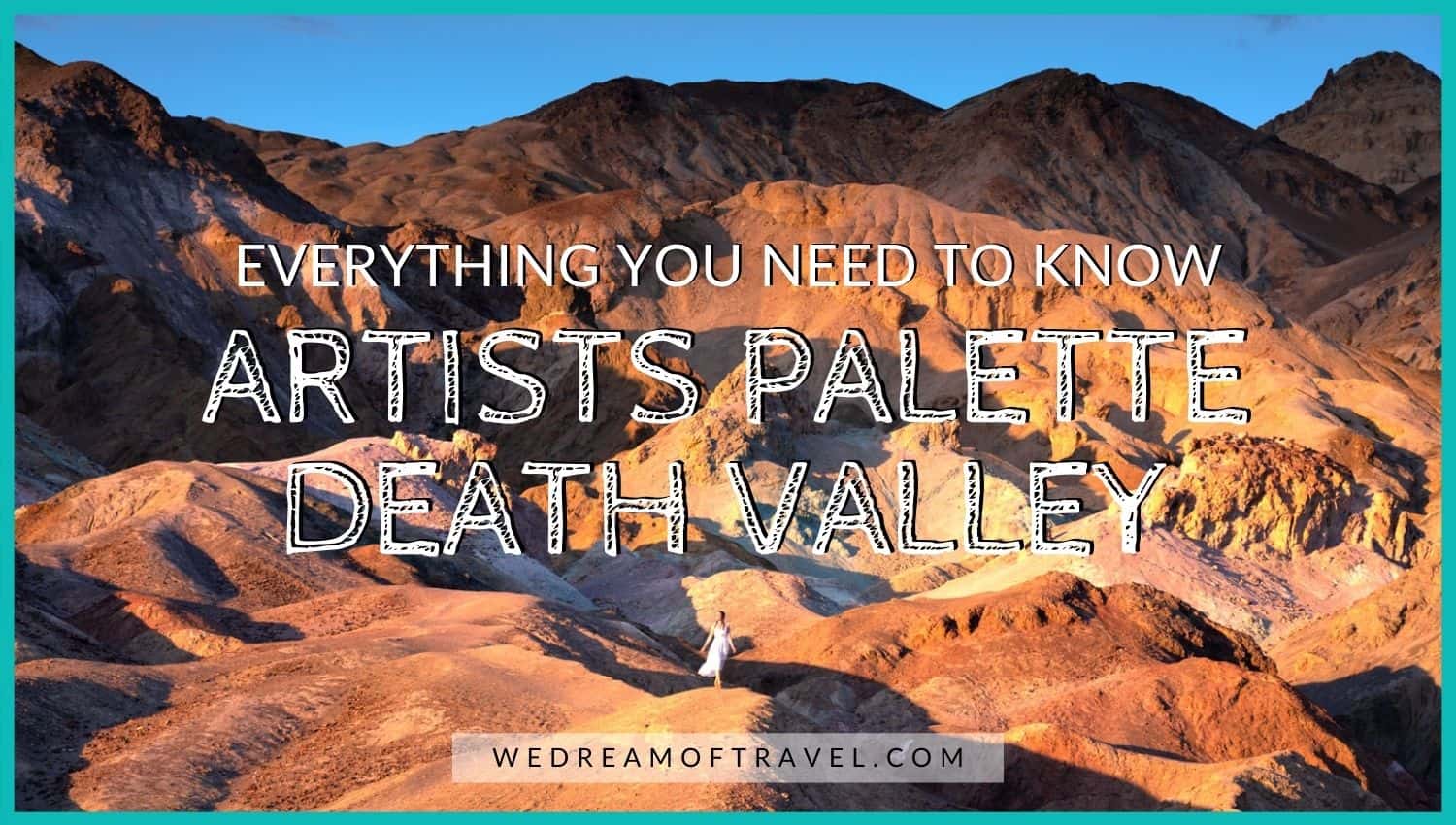 Cover photo for an ultimate travel guide to the Artist's Palette and Artists Drive in Death Valley NP.