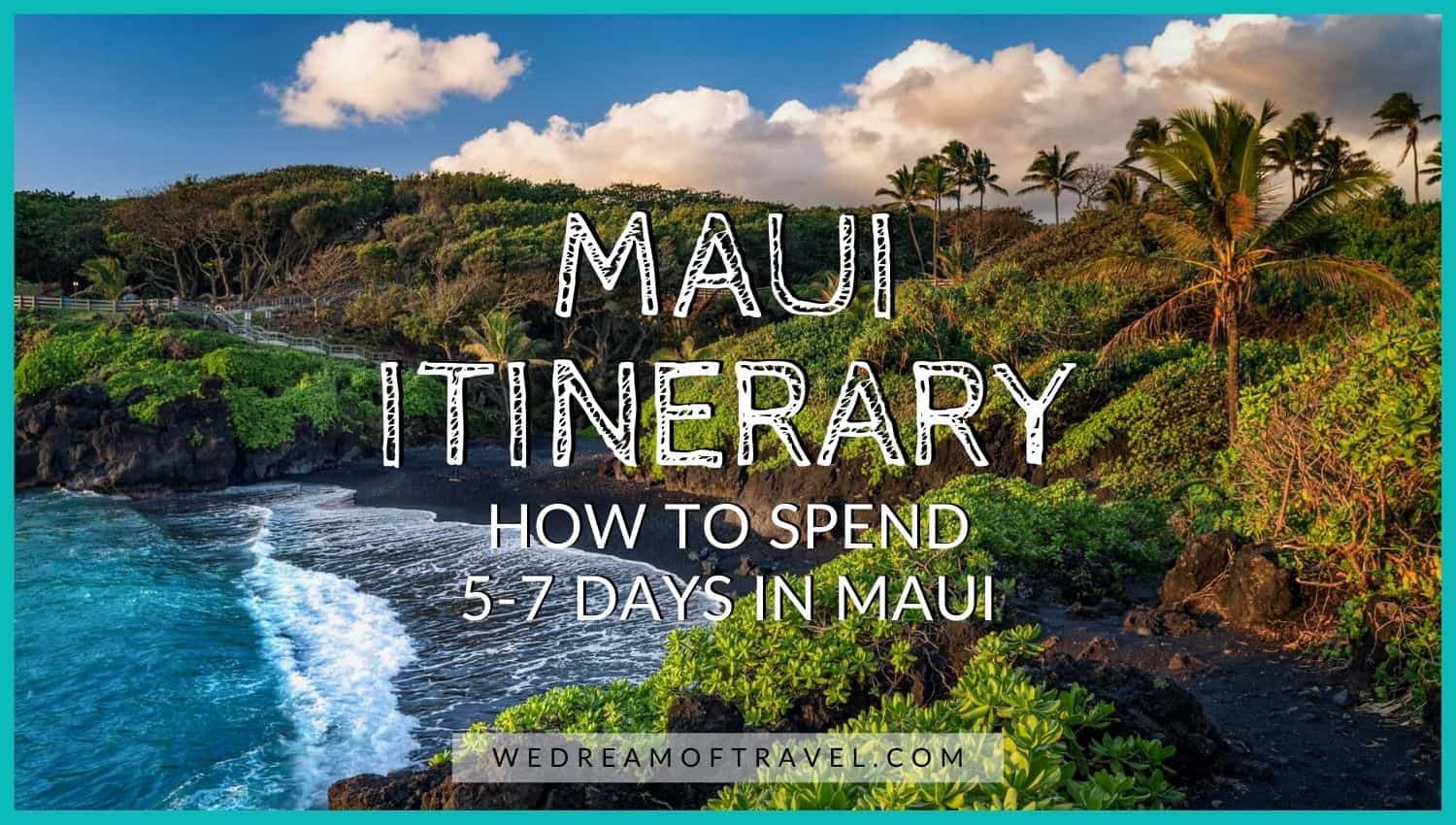 Cover photo for a 5-7 day Maui itinerary travel guide.