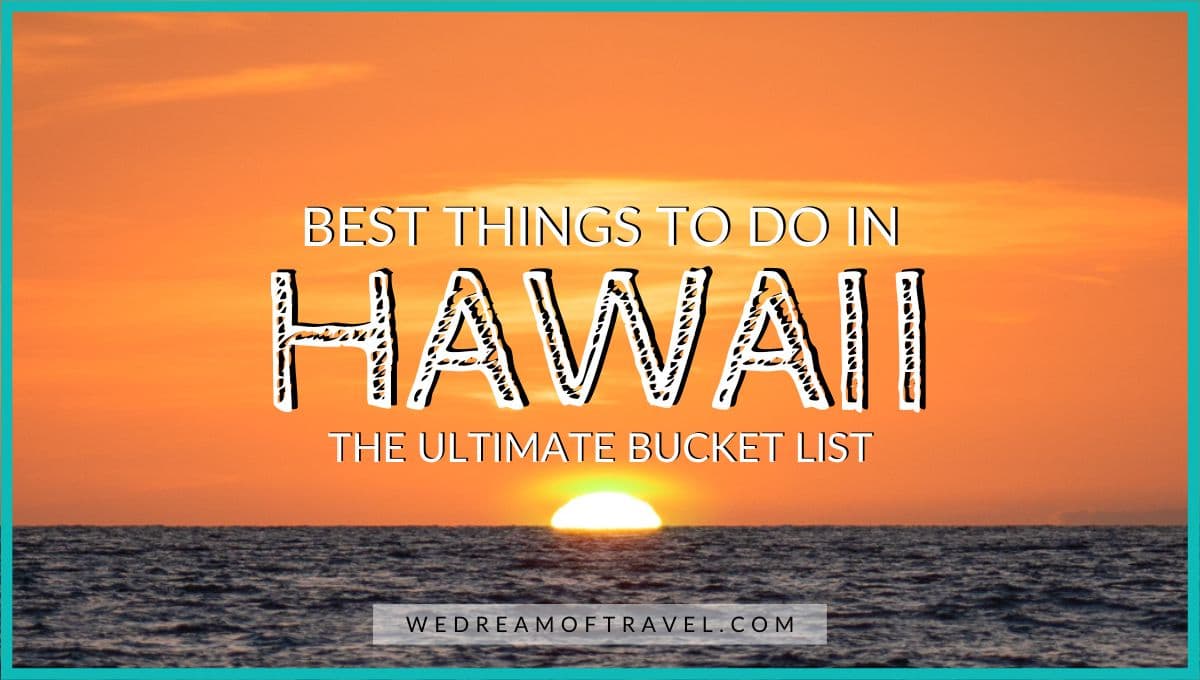 Best things to do in Hawaii bucket list blog cover image. Text overlaying a photo of a vibrant orange sky as the sun dips below the horizon of the ocean and creates a green flash.
