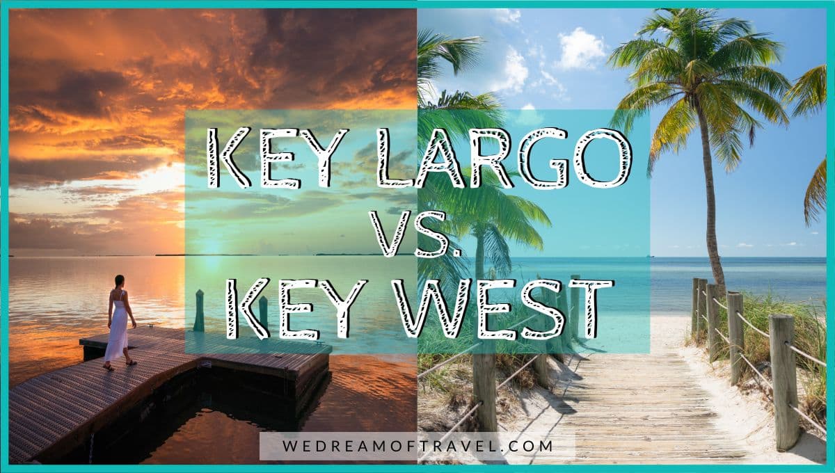 Key Largo vs. Key West blog post cover image. Text overlaying two images showing a comparison of Key Largo and Key West.