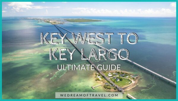 Key Largo To Key West Driving Time www.wedreamoftravel.com